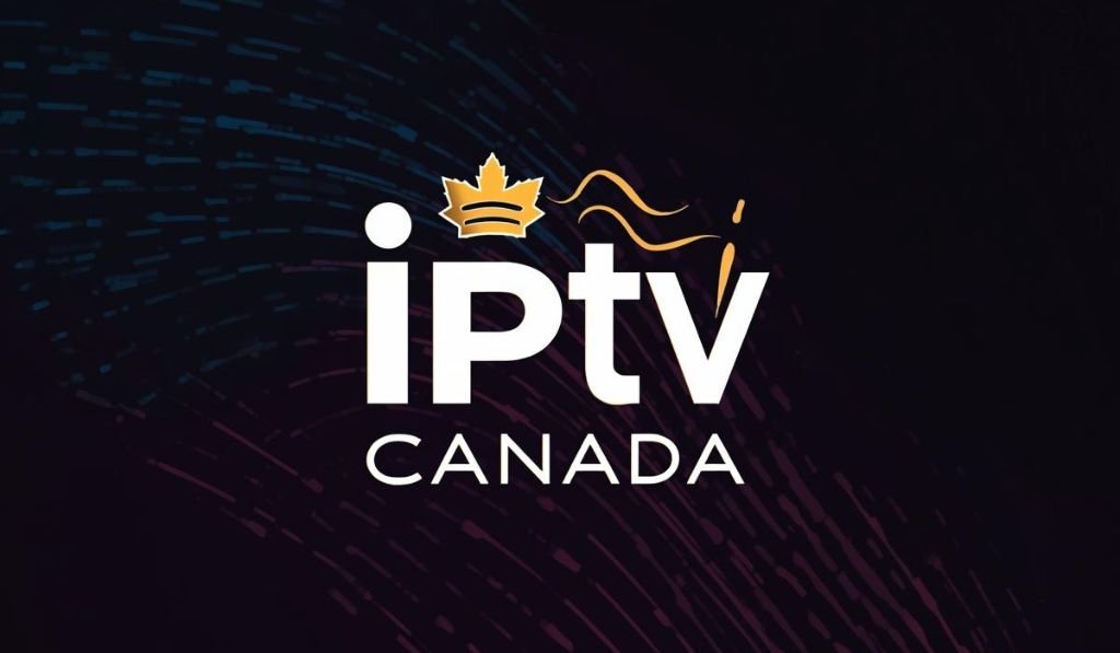 IPTV Canada: Your Complete Guide to Modern Television Streaming